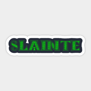 SLAINTE Sticker